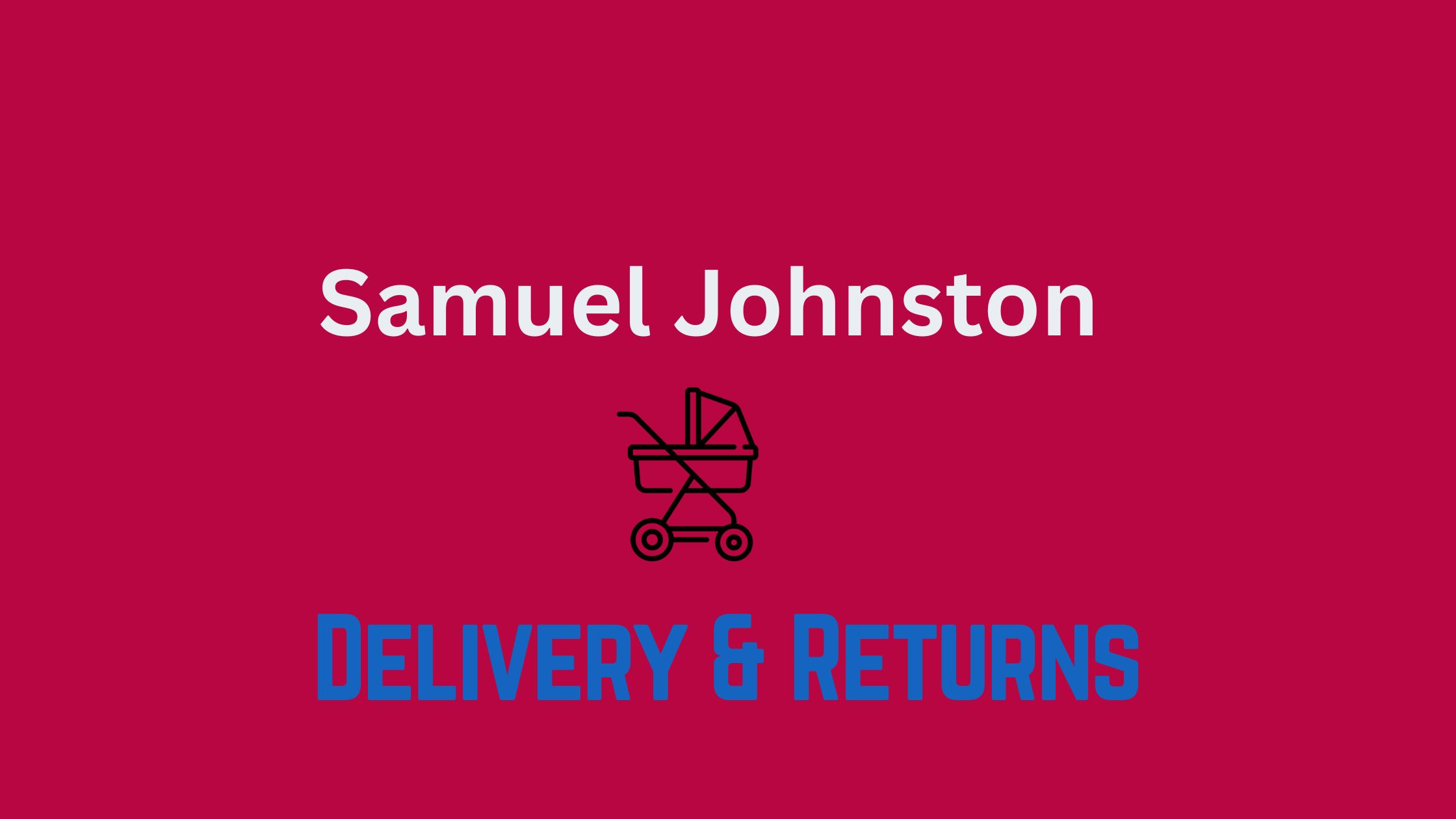 Samuel Johnston Delivery & Returns